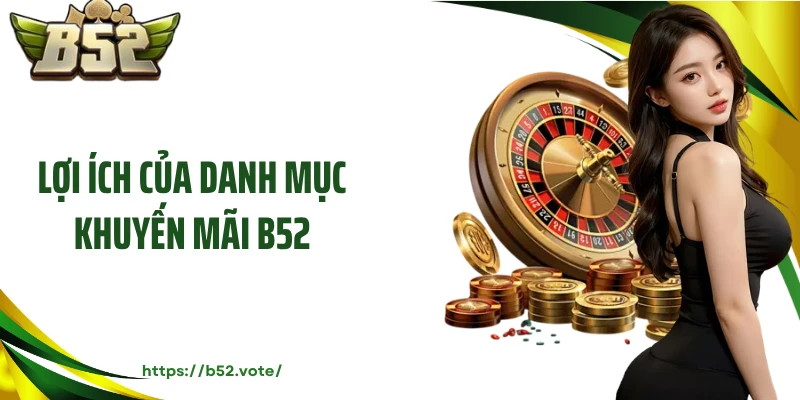 Lợi ích của danh mục khuyến mãi B52