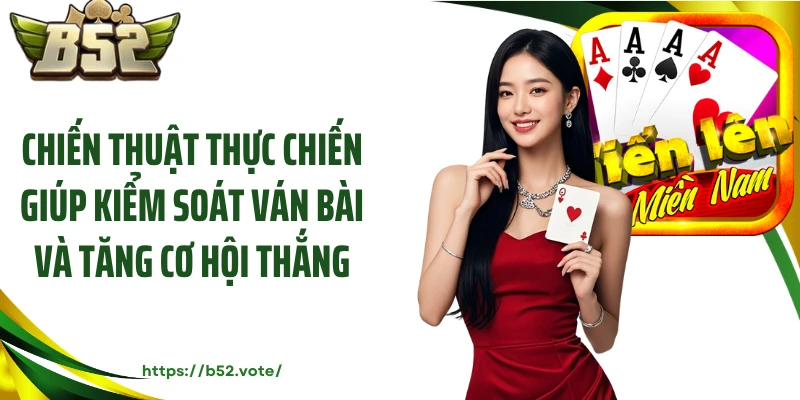 Chiến thuật thực chiến giúp kiểm soát ván bài và tăng cơ hội thắng